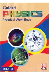 Guided Physics Practical Work Book ICSE Class 9